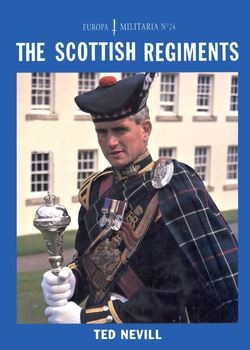The Scottish Regiments (Europa Militaria 24)