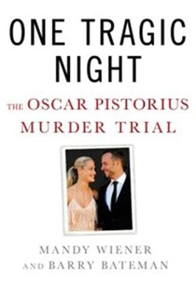 One Tragic Night The Oscar Pistorius Murder Trial