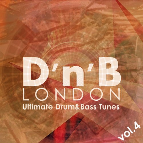 D'n'B London: Ultimate Drum&Bass Tunes, Vol. 4 (2015)