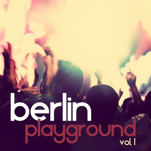 Berlin Playground, Vol. 1 (2015) 