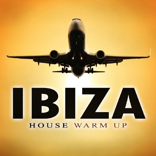 Ibiza House Warm Up (2015)