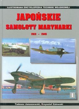  Japonskie Samoloty Marynarki 1912-1945 (Ilustrowana Encyklopedia Techniki Wojskowej 15)