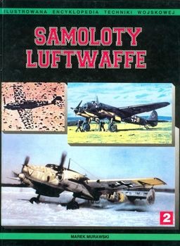 Samoloty Luftwaffe (Tom II) (Ilustrowana Encyklopedia Techniki Wojskowej 8)