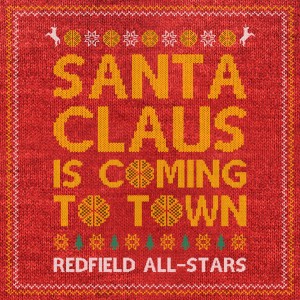 Redfield All-Stars - Santa Claus Is Coming To Town (Single) (2015)