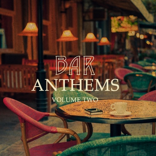 VA - Bar Anthems, Vol. 2 (Finest Selection Of Calm Electronic Lounge Music)(2015)