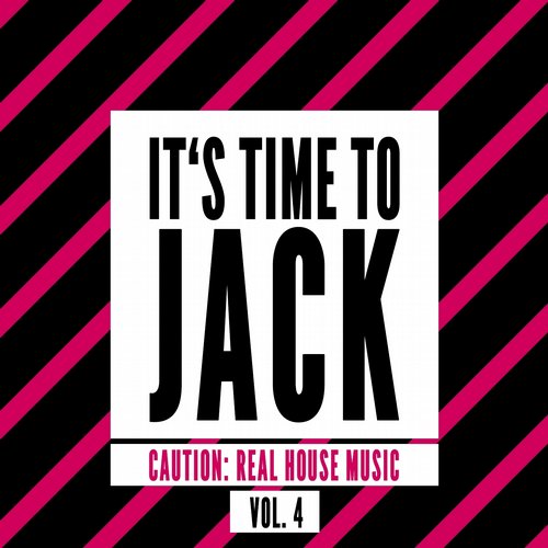 It's Time to Jack, Vol. 4 (Caution: Real House Music) (2015)