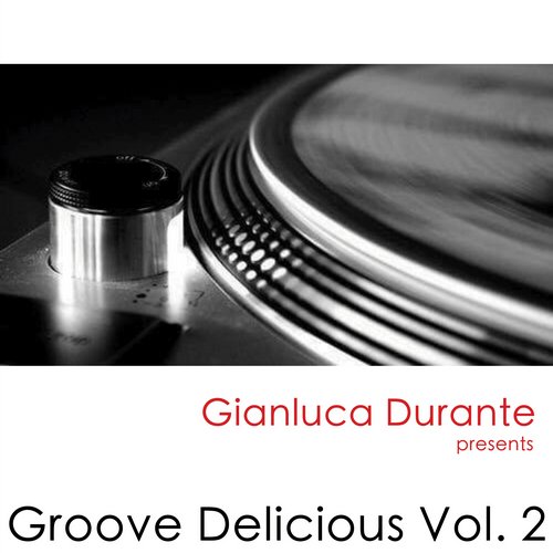 Groove Delicious, Vol. 2 (Selected By Gianluca Durante) (2015)