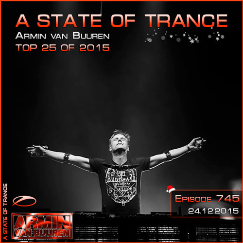 Armin van Buuren - A State of Trance 745 Top 25 of 2015 (24.12.2015)
