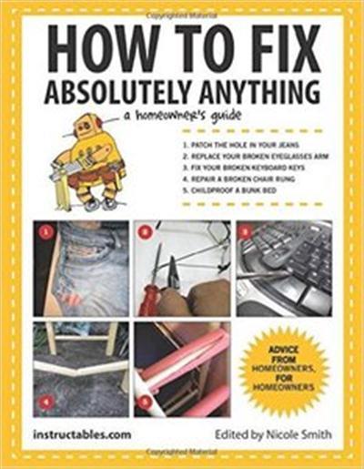 How to Fix Absolutely Anything A Homeowner's Guide