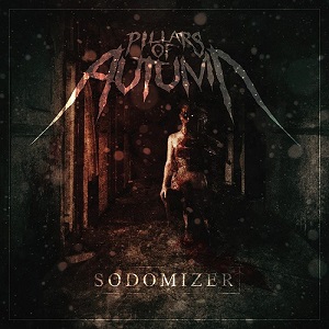 Pillars Of Autumn - Sodomizer (EP) (2015)