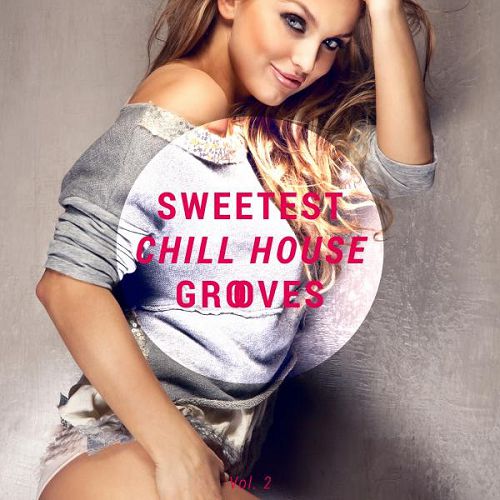 Sweetest Chill House Grooves Vol 2 (2016)