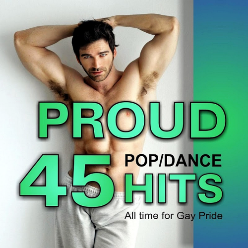 Proud Dance Pop Hits 45 All Time (2016)