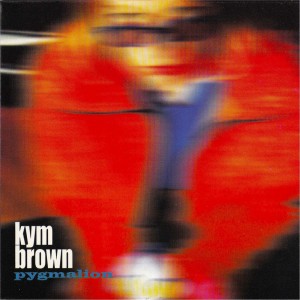 Kym Brown - Pygmalion (1999)