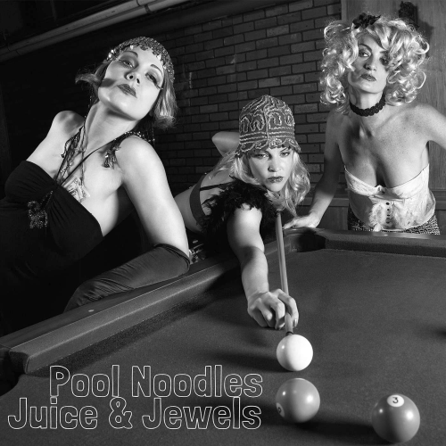 Juice & Jewels - Pool Noodles (2016)