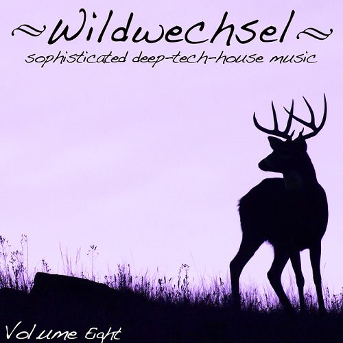 Wildwechsel Vol.8 Sophisticated Deep-Tech-House Music (2016)