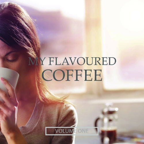 VA - My Flavoured Coffee, Vol. 1 (Selection Of Finest Chill Out & Lounge Beats)(2016)