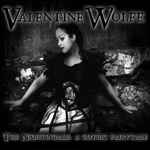 Valentine Wolfe - The Nightingale A Gothic Fairytale (2015)