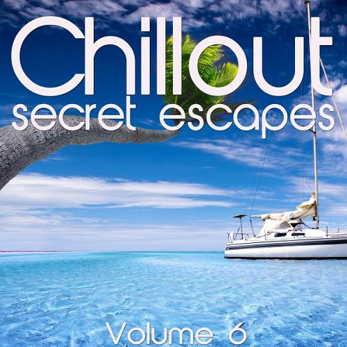 Chillout Secret Escapes Vol.6 (2016)