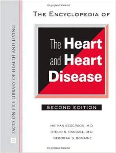 The Encyclopedia of the Heart and Heart Disease (Facts on File Library of Health and Living) by Otelio S., M.D. Randall