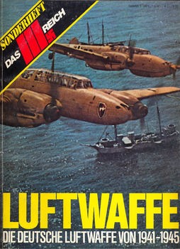Luftwaffe: Die Deutsche Luftwaffe von 1941-1945 (Das III.Reich Sondersheft 3)