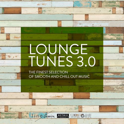 VA - Lounge Tunes 3.0: The Finest Selection of Smooth and Chill Out Music (2016)
