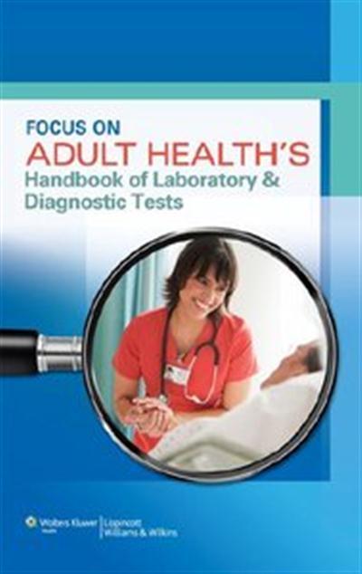 Focus on Adult Health's Handbook of Laboratory & Diagnostic Tests