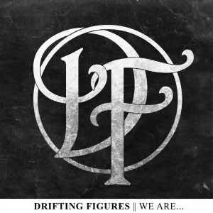 Drifting Figures - We Are... (2015)