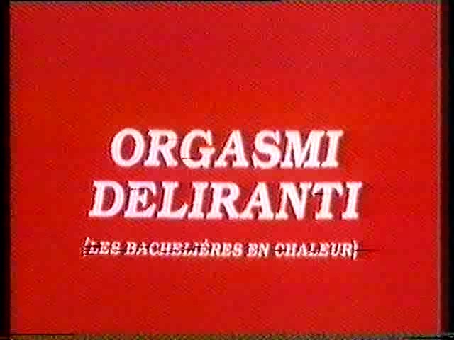 Les bachelières en chaleur  Orgasmi deliranti  /     (Jean Luret (as John Blackley), Cinémadis) [1982 ., Classic, VHSRip]