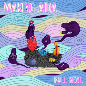 Waking Aida - Full Heal (2015)