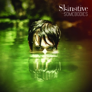 Skinsitive - Somebodies (2016)