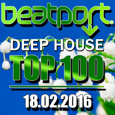 Beatport Deep House Top 100 18.02.2016 (2016)