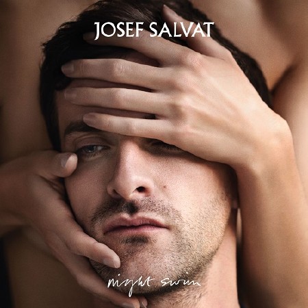 Josef Salvat - Night Swim (2016) [Deluxe Edition]