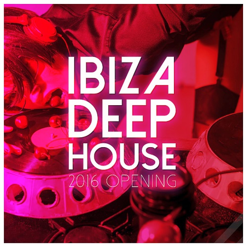 Ibiza Deep House Opening (2016)