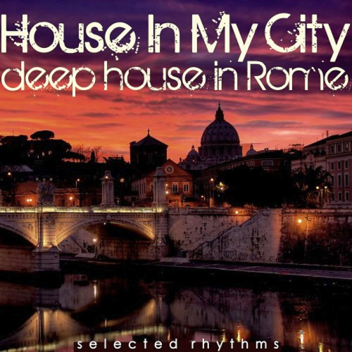 House in My City (Deep House in Rome) (2016)