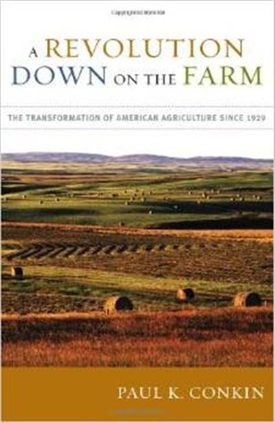A Revolution Down on the Farm The Transformation of American Agriculture since 1929