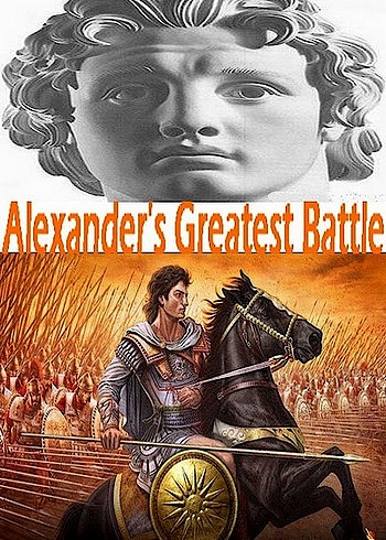 Великая битва Александра Македонского / Alexander's Greatest Battle (2009) SATRip