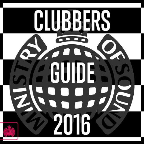 Ministry of Sound - Clubbers Guide (2016)