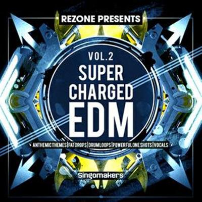 Singomakers Supercharged EDM Vol 2 By REZONE MULTiFORMAT