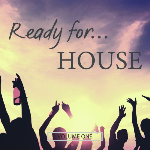 Ready For House, Vol. 1 (Hot Tracks For The Dancefloor) (2016)