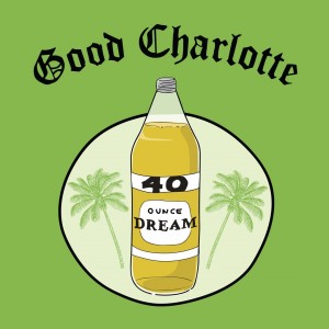 Good Charlotte - 40 oz. Dream [Single] (2016)