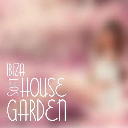 Ibiza Soft House Garden (2016)