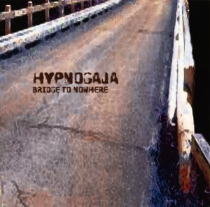 Hypnogaja - Bridge To Nowhere (2003)