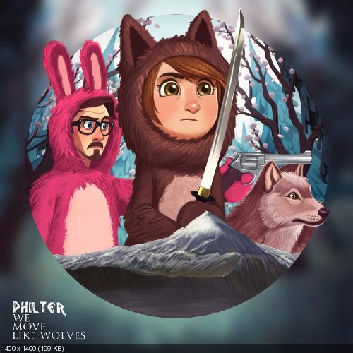 Philter - We Move Like Wolves [Single] (2015)