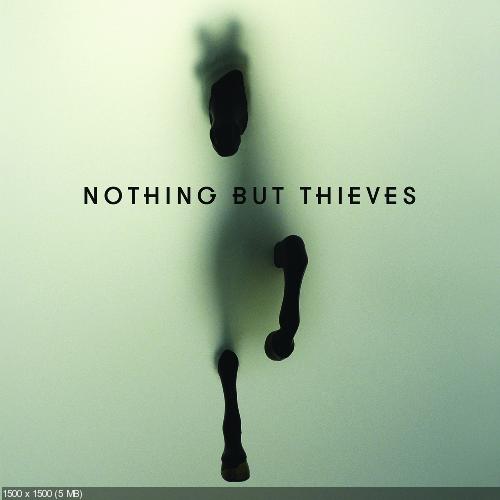 Nothing But Thieves - Nothing But Thieves (Deluxe Edition) (2015)