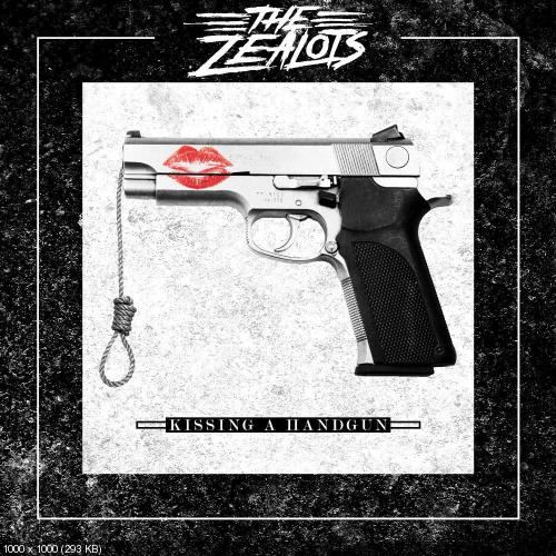 The Zealots - Kissing a Handgun [Single] (2014)