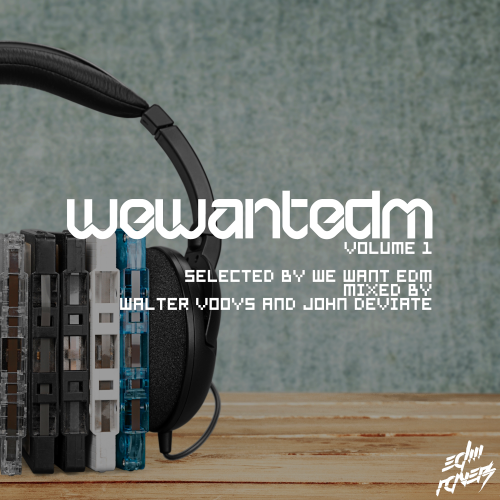 We Want EDM, Vol. 1 (Selected and Mixed By Walter Vooys & John Deviate) (2016)